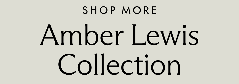 Shop More. Amber Lewis Collection.