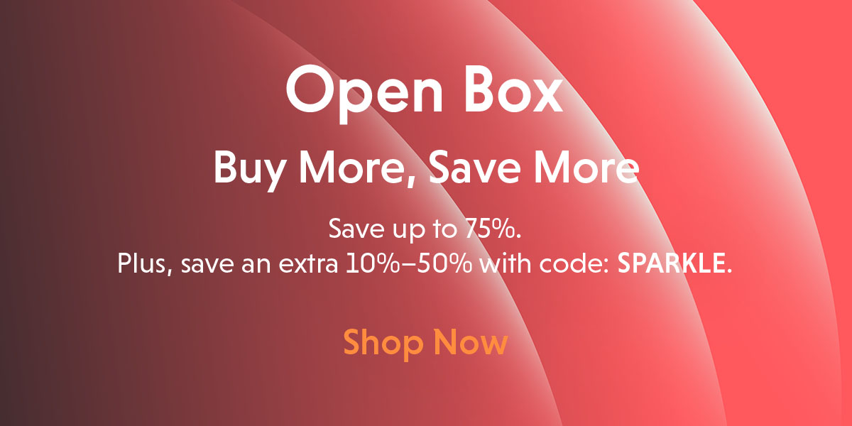 Open Box. Buy More, Save More.