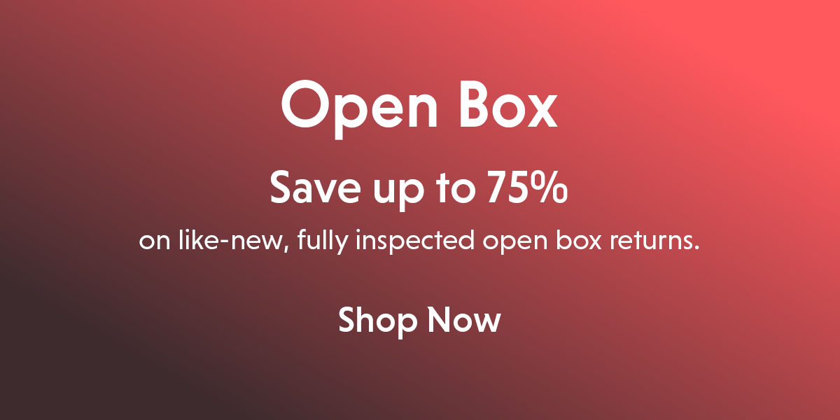 Open Box. Save up to 75%.