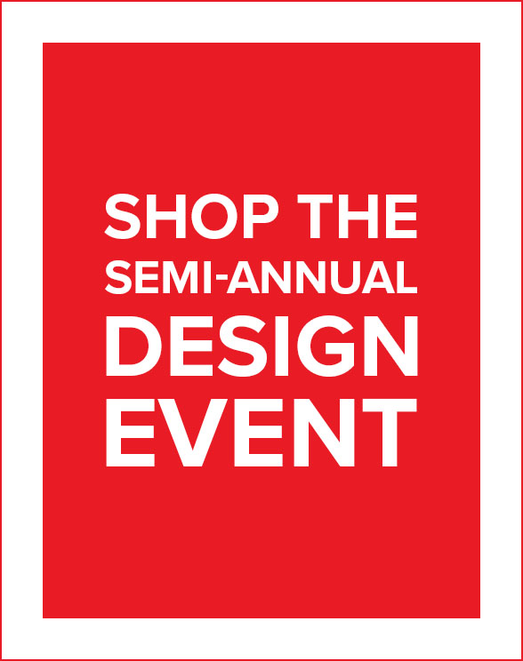 Shop Semi-Annual Design Event.