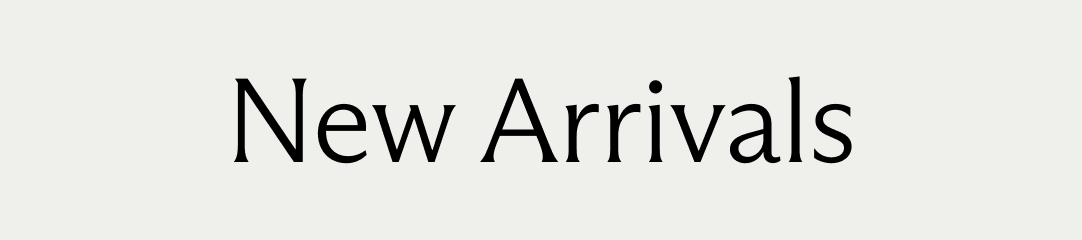 New Arrivals