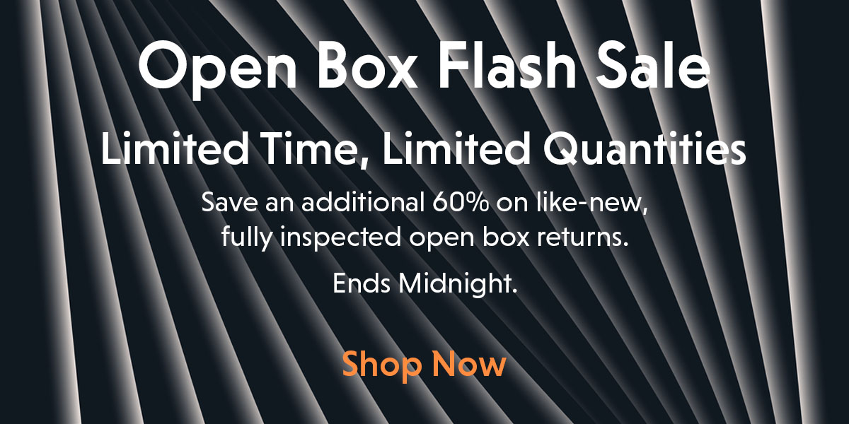 Open Box Flash Sale. Save an additional 60%. Ends Midnight.