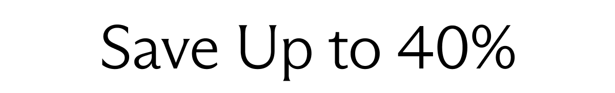 Save Up to 40%