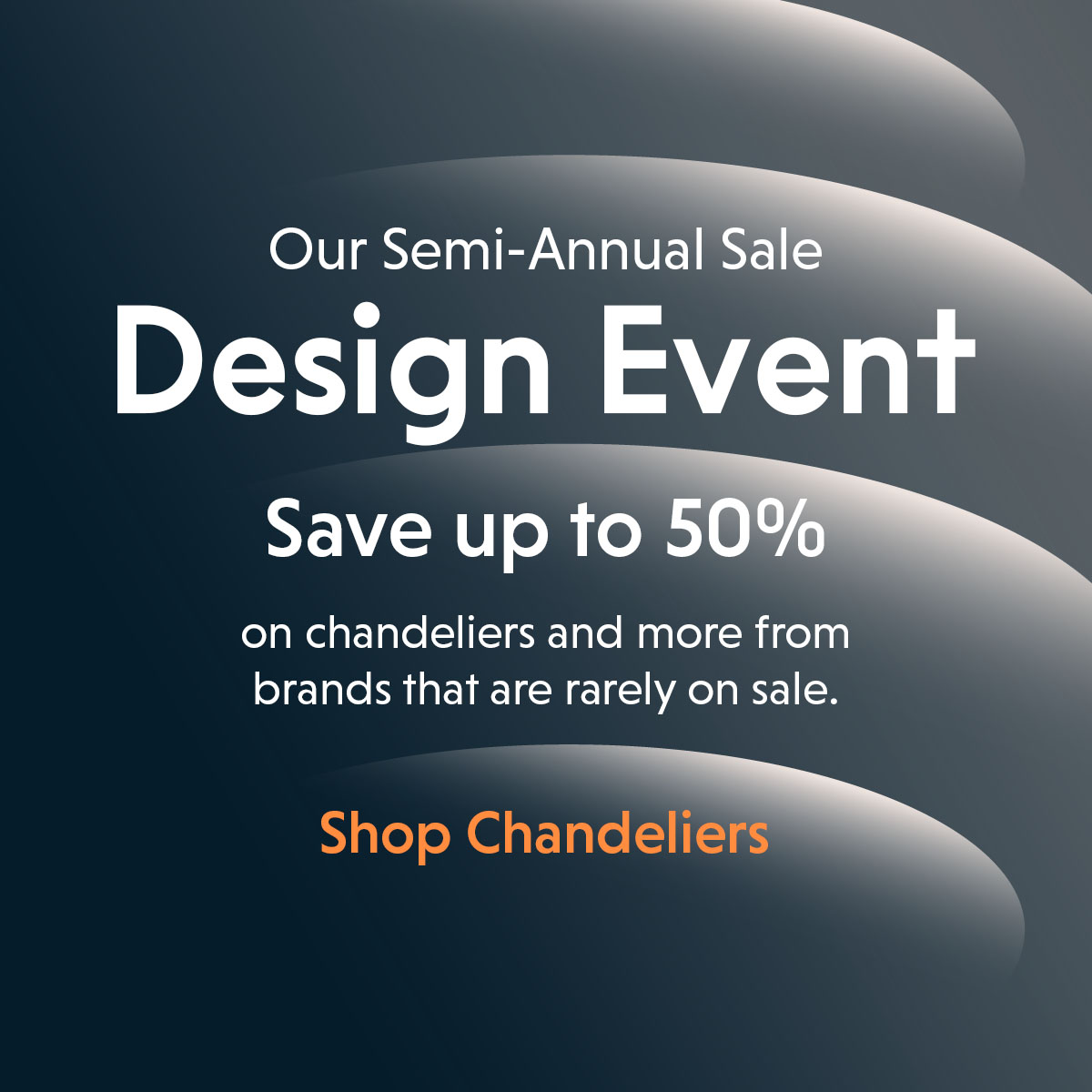 Design Event. Save up to 50% on chandeliers.