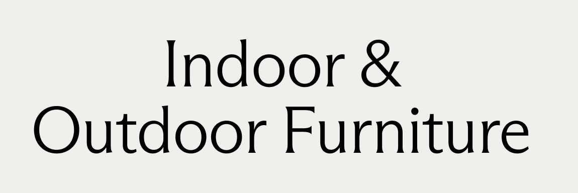 Indoor & Outdoor Furniture