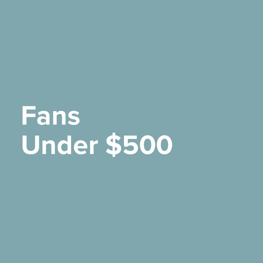 Fans Under $500.