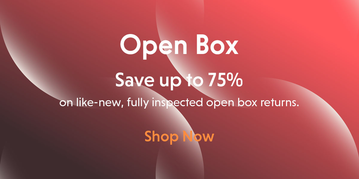 Open Box. Save up to 75%.