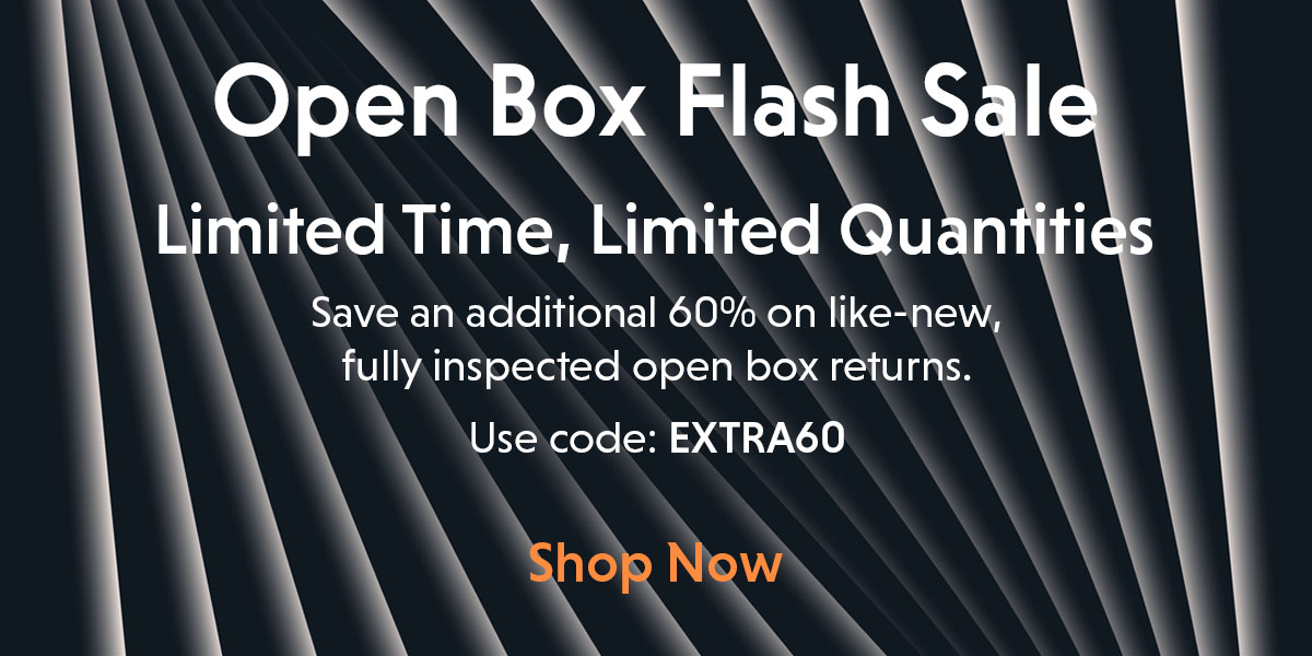 Open Box Flash Sale. Save an additional 60% with code: EXTRA60.