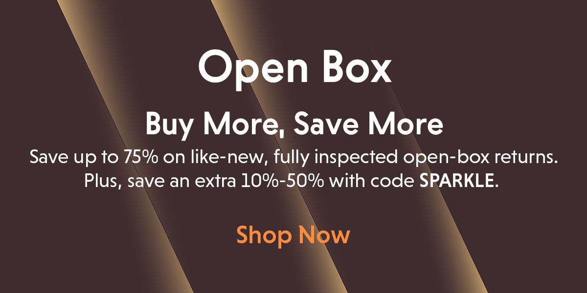 Open Box. Buy More, Save More. Save up to 75% + 10%-50% more.