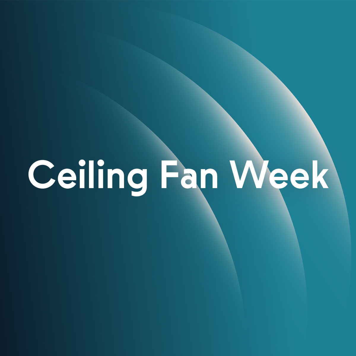 Ceiling Fan Week.